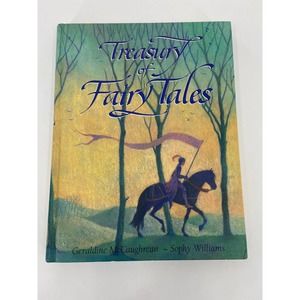 Treasury of Fairy Tales by Geraldine McCaughrean Sophy WIlliams 2003 Hard Cover